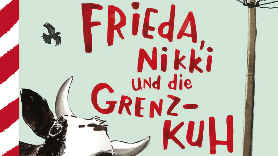 Buchcover: Frieda, Nikki und die Grenzkuh
